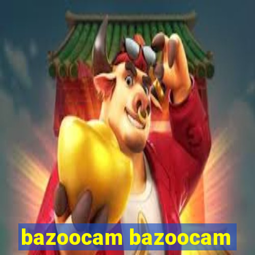 bazoocam bazoocam